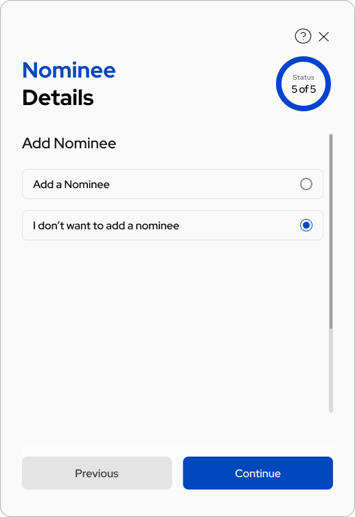 Nominee (5 of 5) β opt-in vs opt-out choice; 'I don't want to add a nominee' selected